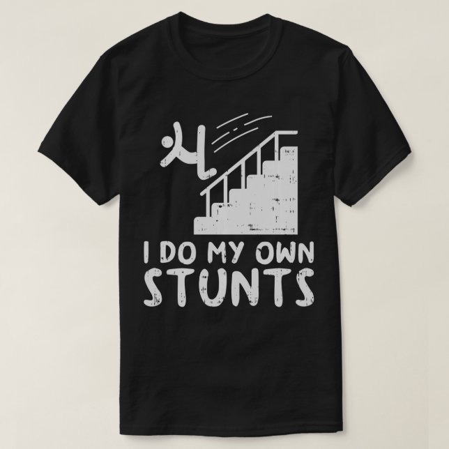 T-shirt Faire Mes Propres Stunts Stairs Drôle Accident Os  (Design devant)
