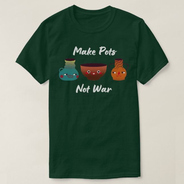 T-shirt Faire Pots pas Céramique de guerre Poterie Argile  (Design devant)