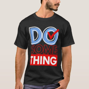 T-shirt Faire quelque chose Michelle Obama Harris Wheimer