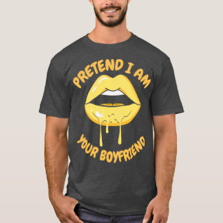 T-shirt faire semblant d'être votre petit ami 9 1