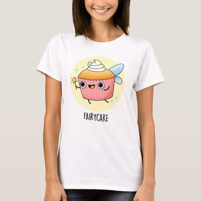 T-shirt Fairy Cake Funny Cupcake Pun (Devant)