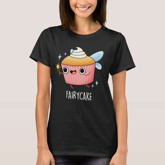 T-shirt Fairy Cake Funny Cupcake Pun Dark BG (Devant)