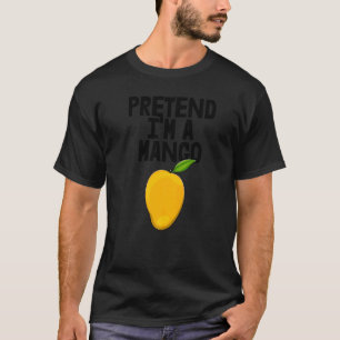T-shirt Fais comme si je suis une mangue dabant drôle amou