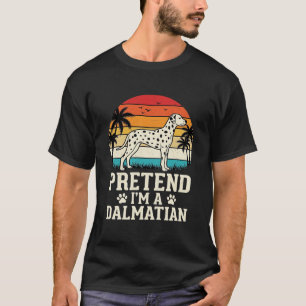 T-shirt Fais comme si j'étais un chien rétro dalmatien