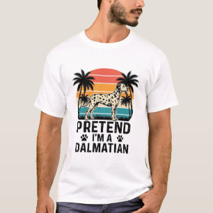 T-shirt Fais comme si j'étais un dalmatien vintage