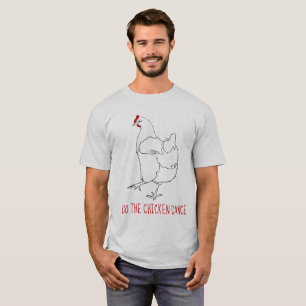 T-shirt Fais la danse du poulet Drôle Mignon Excentrique A