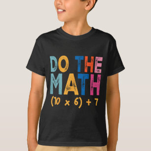 T-shirt Fais Le Calcul 67 Mème Drôle Six Sept Humour Profe