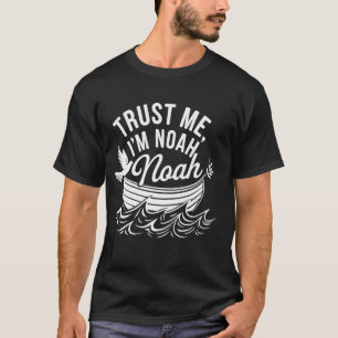 T-shirt Fais-moi confiance, je suis Noé