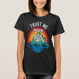 T-shirt Fais-moi confiance, je viens du Belize Coloré Mont