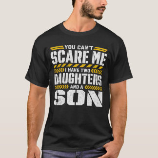 T-shirt Fais Moi Peur Deux Filles et Un Fils Papa Trois En