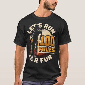 T-shirt Faisons 100 miles pour le plaisir Ulramarathon Mou
