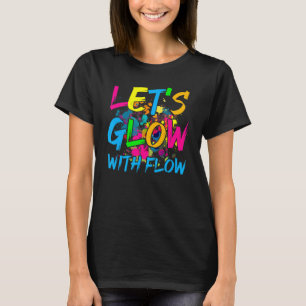 T-shirt Faisons briller avec Flow Glow Party Retro 80s