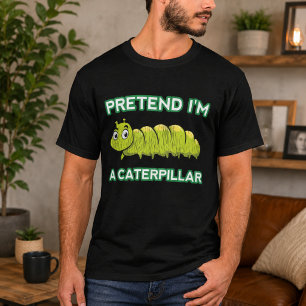 T-shirt Faisons comme si j'étais une chenille