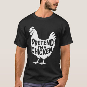 T-shirt Faisons comme si j'étais une poule Costume facile