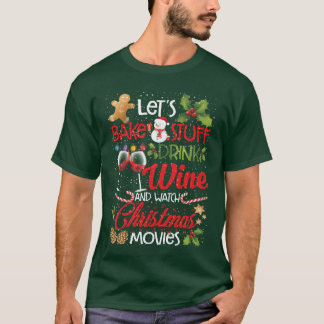 T-shirt Faisons de la pâtisserie, buvons du vin et regardo