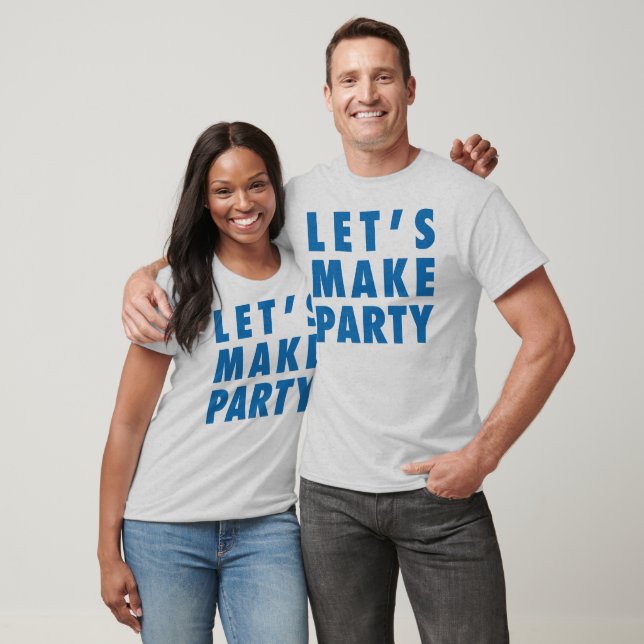T-shirt Faisons pour party lui/elle/enfants (Unisexe)