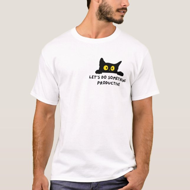 T-shirt Faisons quelque chose de productif (Devant)
