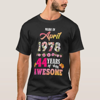 T-shirt Fait En Avril 1978 Mon Anniversaire 44 Ans D'Être