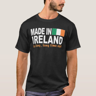 T-shirt Fait en Irlande il y a un long, long temps