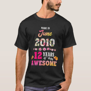 T-shirt Fait En Juin 2010 Mon Anniversaire 12 Ans D'Être M
