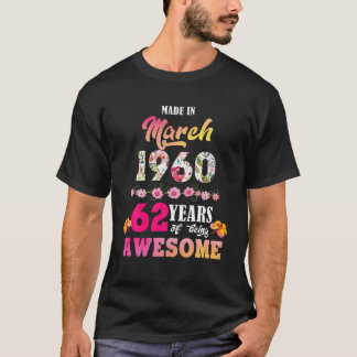 T-shirt Fait En Mars 1960 Mon Anniversaire 62 Ans D'Être