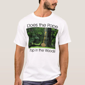 T-shirt Fait-il le pape Poop dans les bois ?