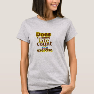 T-shirt Fait le compte en retard de fonctionnement comme