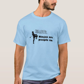 T-shirt Fait : Ninjas sont les gens aussi