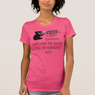 T-shirt FAIT : Obtenez de dormir autant que des koala