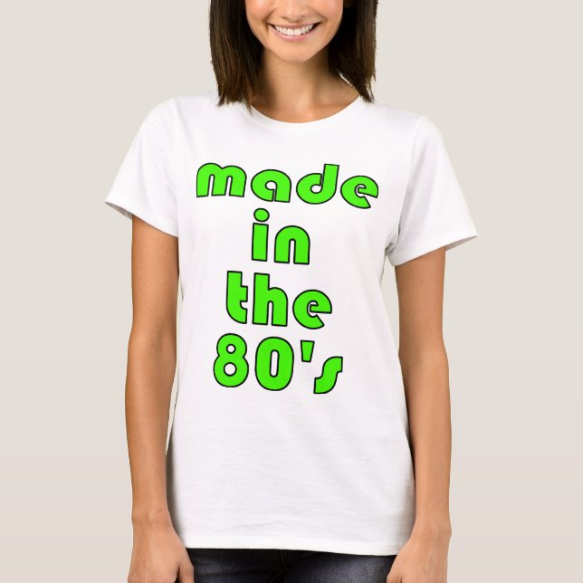 T-shirt Fait pendant les années 80 (Devant)