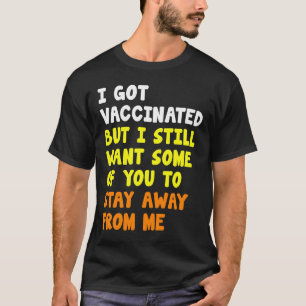 T-shirt Fait vacciné mais veux quand même que certains d'e