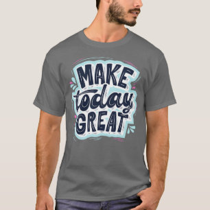 T-shirt Faites aujourd'hui Grande Fête des pères idée cade
