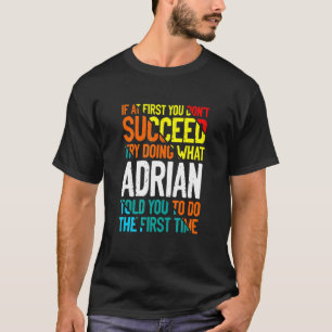 T-shirt Faites ce qu'Adrian vous a dit de faire Nom dit Ni