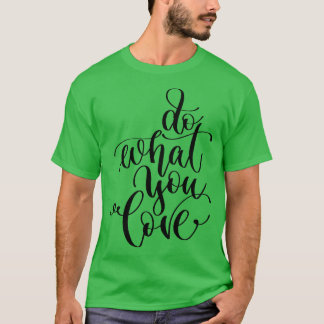 T-shirt Faites ce que vous aimez