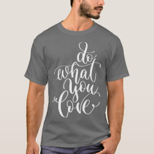 T-shirt Faites ce que vous aimez 2