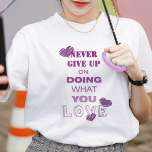 T-shirt Faites ce que vous aimez Texte Motivationnel Typog