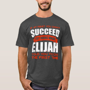 T-shirt Faites ce qu'Elijah vous a dit de faire Nom d'ami