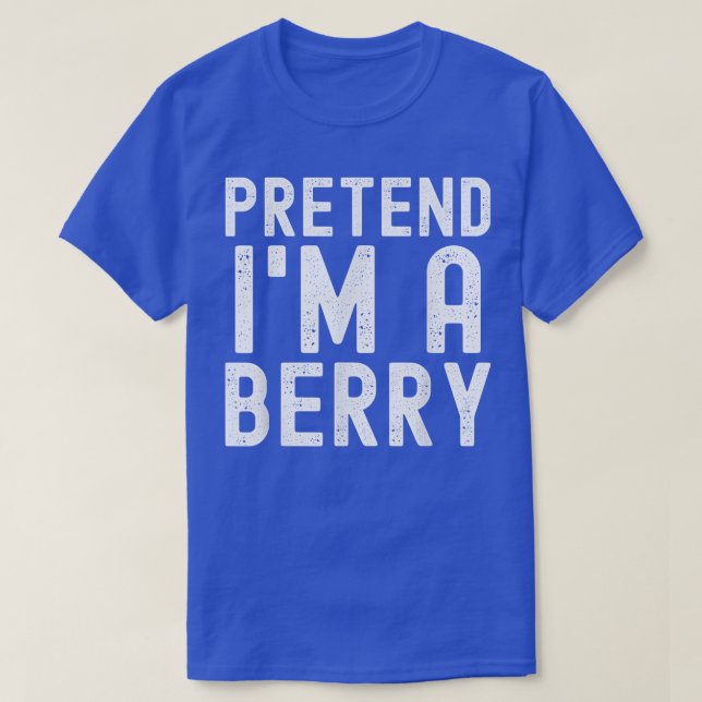T-shirt Faites comme si je suis un costume Berry Funny Laz (Design devant)