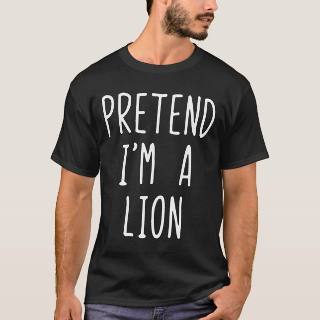 T-shirt Faites comme si je suis un costume de Lion Hallowe (Devant)