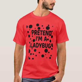 T-shirt Faites comme si je suis un costume d'Halloween de