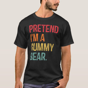 T-shirt Faites comme si je suis un ours de gomme Dernière 