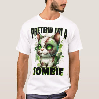 T-shirt Faites comme si je suis un Zombie Cat Design pour 