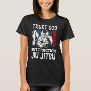T-shirt Faites confiance à Dieu mais pratiquez Jiu Jitsu b