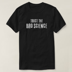 T-shirt Faites confiance à la science du Bro