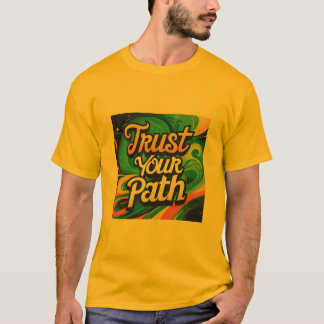 T-shirt Faites confiance à votre chemin : Inspirer le voya