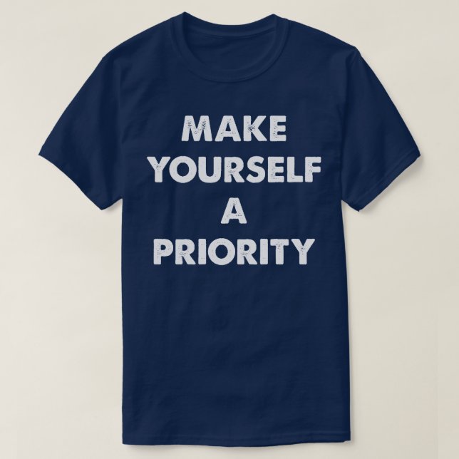 T-shirt Faites de votre priorité (Design devant)