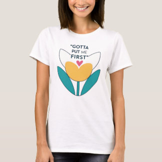 T-shirt Faites de vous une priorité : Me mettre en premier