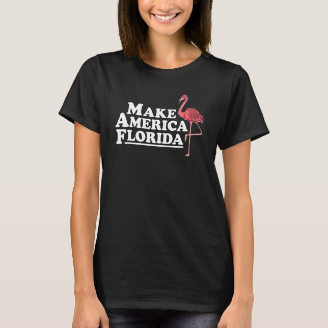 T-shirt Faites du Flamant rose Amérique Floride (Devant)