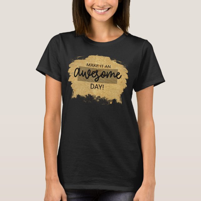 T-shirt Faites-en un jour merveilleux (Devant)