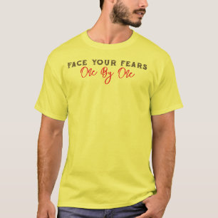 T-shirt Faites face à vos peurs Texte Motivationnel T-shir